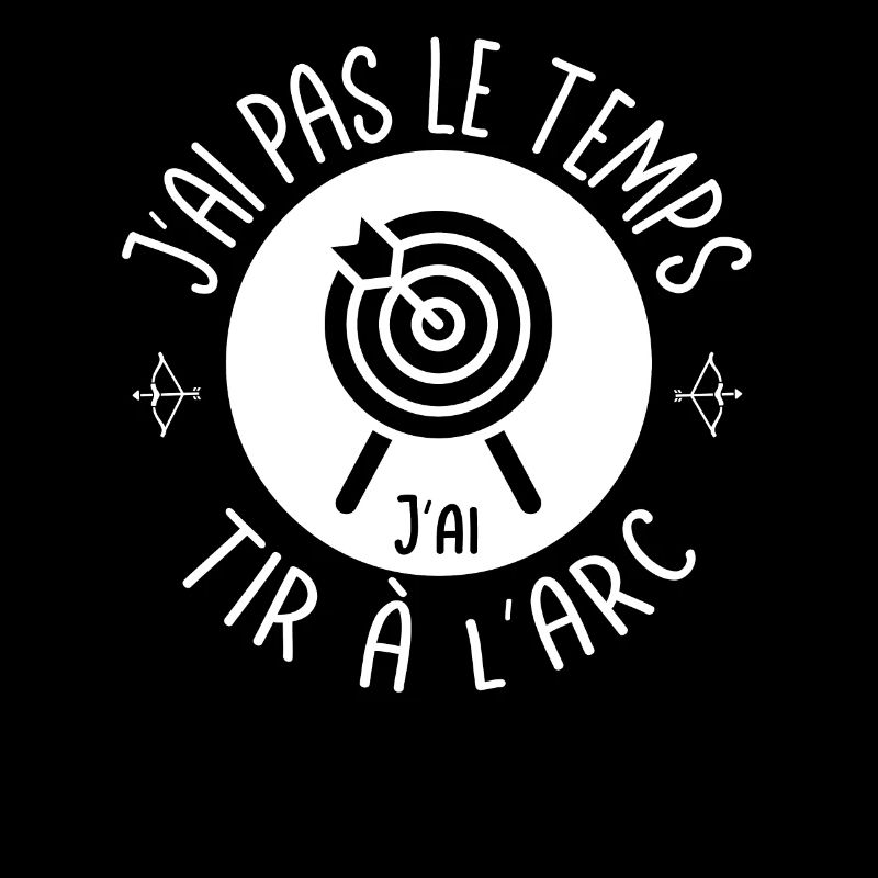 J'ai pas le temps j'ai tir à l'arc