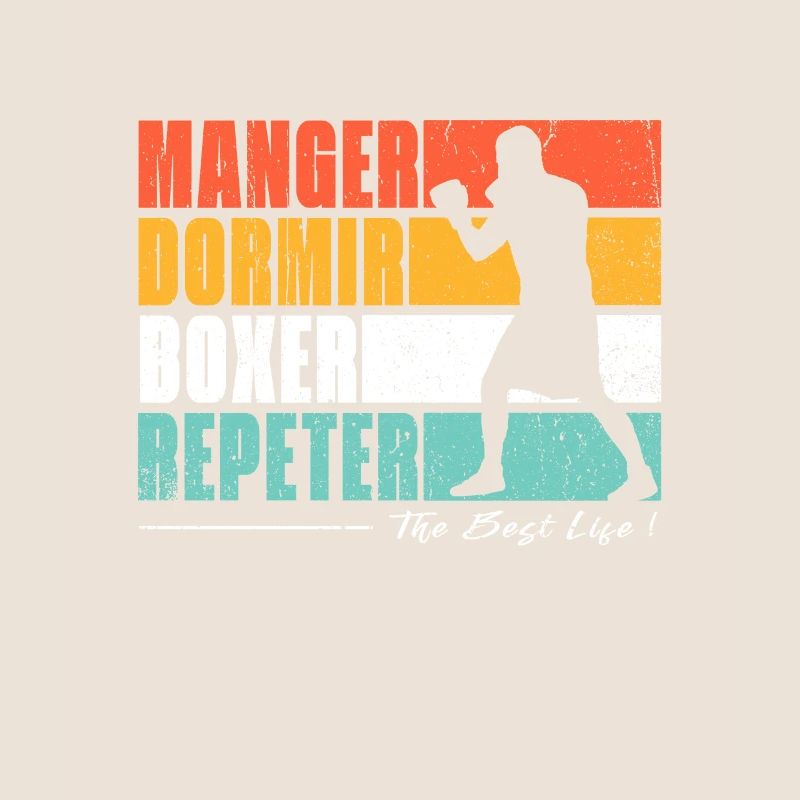 Manger dormir Boxer repeter. Pour les fans de boxe