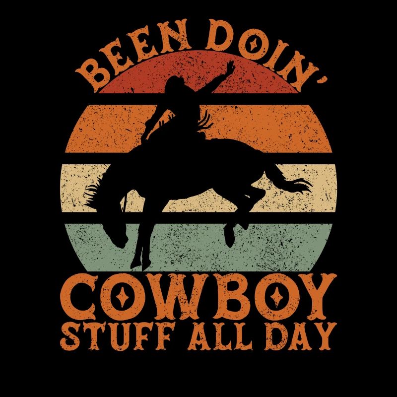 Been Doing Cowboy Stuff All Day Rodeo
