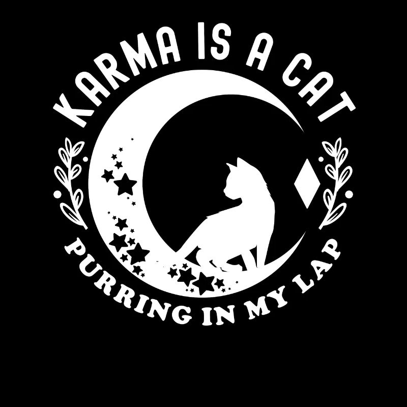 Karma Is A Cat Purring In My Lap Celestial