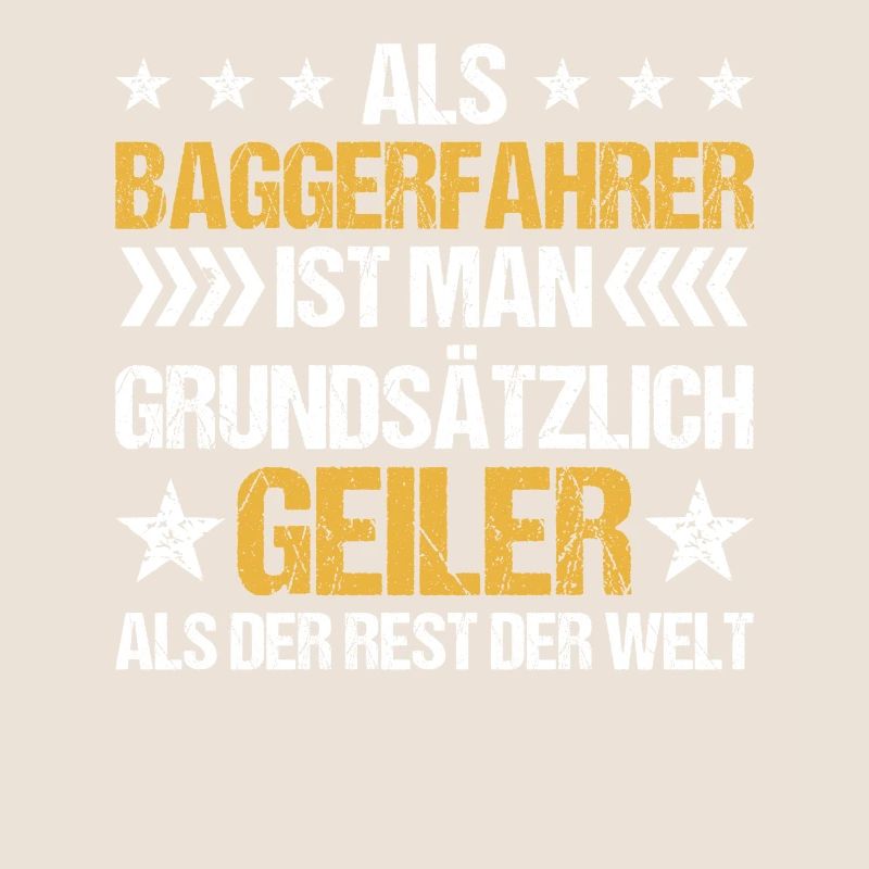 Als Baggerführer ist man Bagger Baggerfahrer