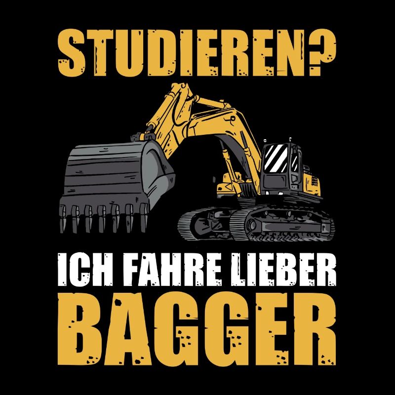 Studieren? Baggerführer Baggerfahrer Bagger