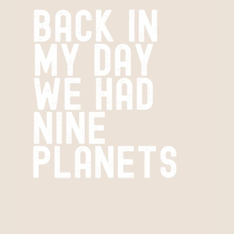 Pluto Never Forget Back In My Day 9 Planets