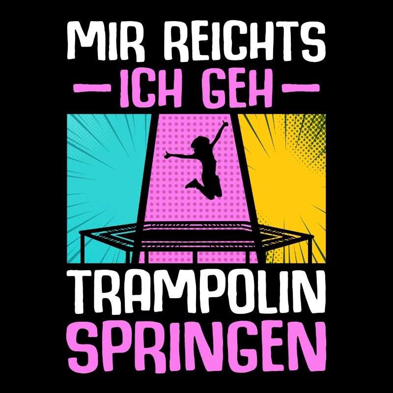 Mir reichts Trampolinspringer Trampolin