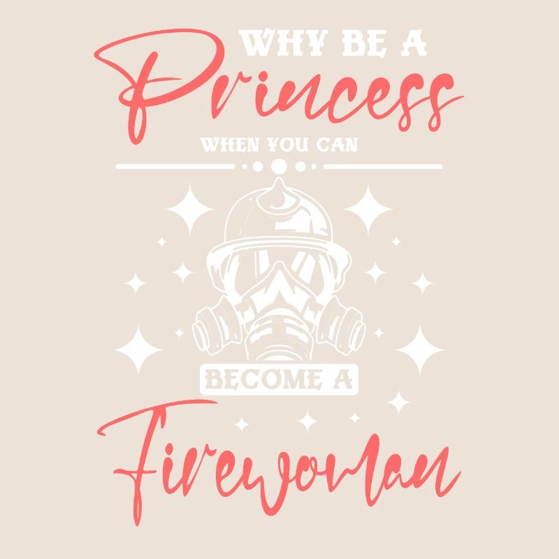 Why be a princess when can become a firewoman