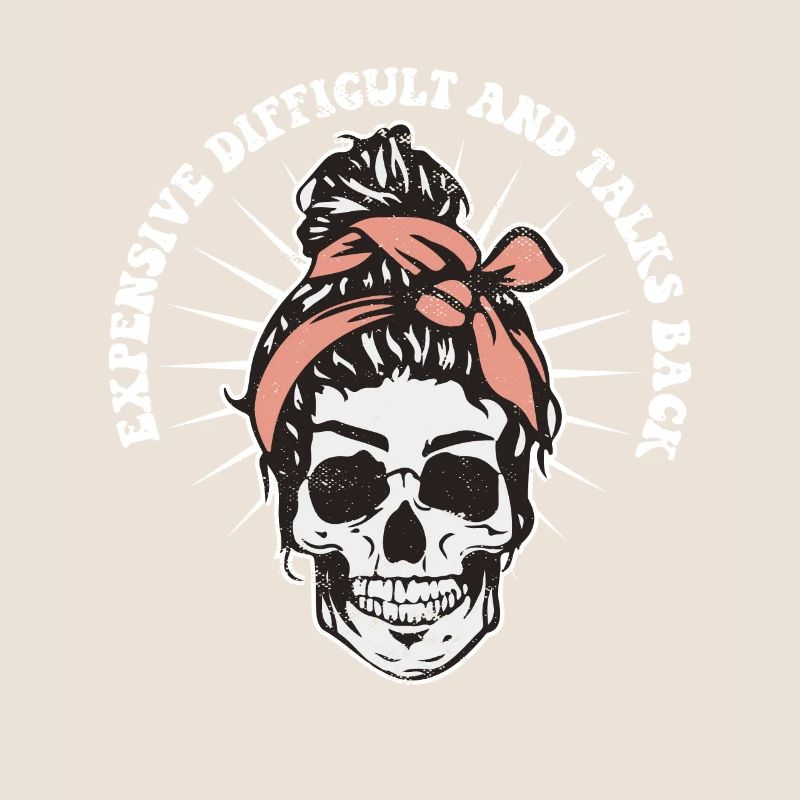 Expensive Difficult And Talks Back Skeleton Messy