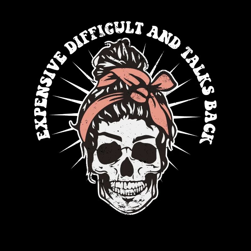 Expensive Difficult And Talks Back Skeleton Messy