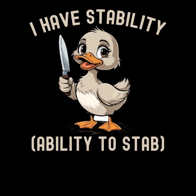 Drôle, j’ai la capacité de stabilité pour poignarder un canard mignon