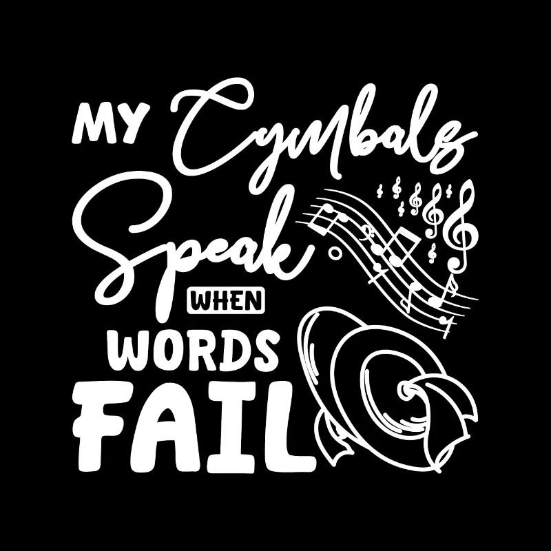 My cymbals speak when words fail