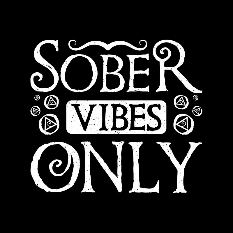 Sobriety Sober Vibes Only