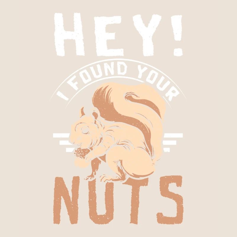 Funny Squirrel hey I found your nuts