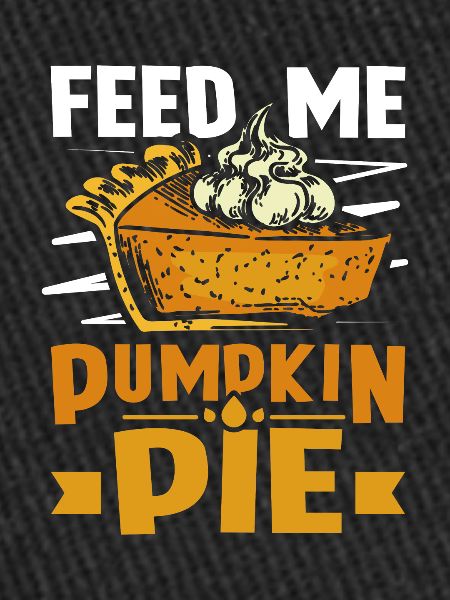 Feed me Pumpkin pie