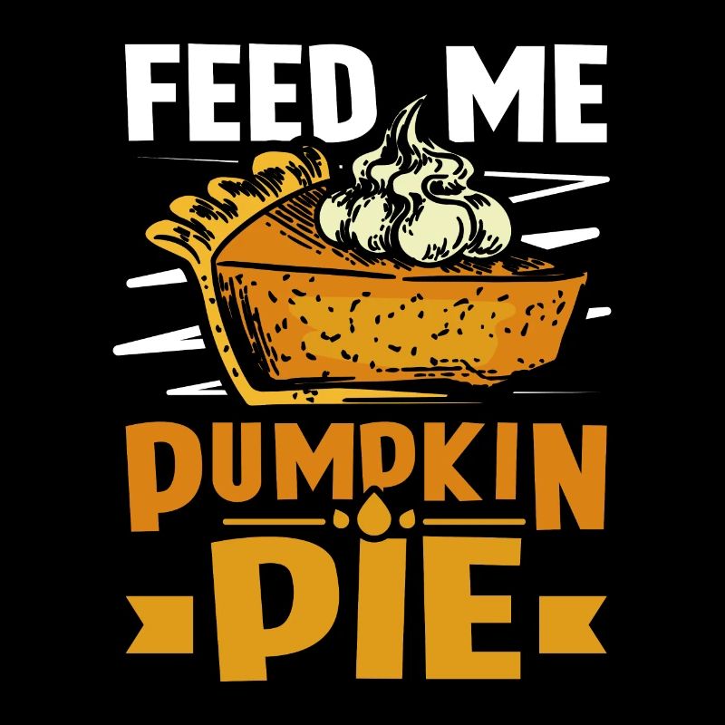 Feed me Pumpkin pie