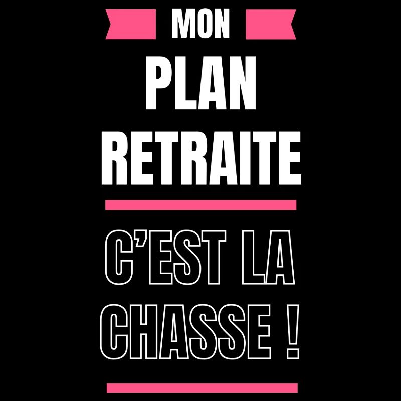 Tee-shirt sur : Mon plan retraite, c'est la chasse