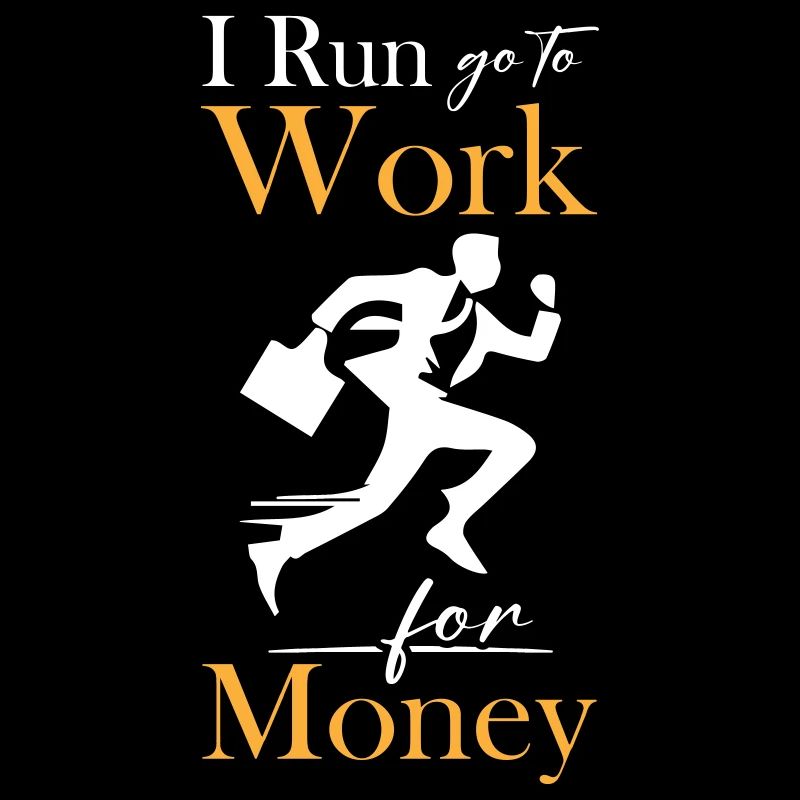 I Run Work For Money