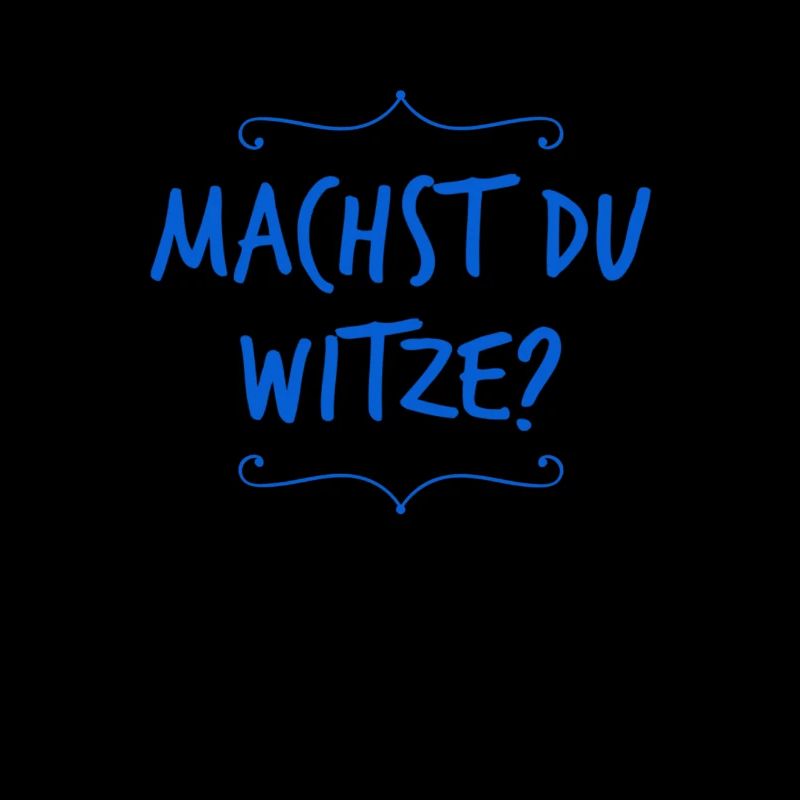 Dein Ernst?