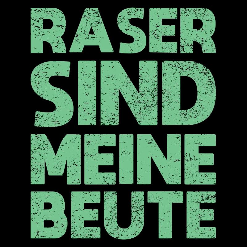 Raser Sind Meine Beute