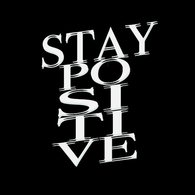Stay positive Typography