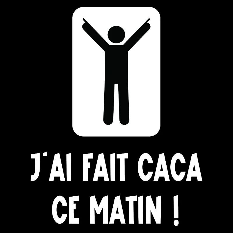 j'ai fait caca ce matin
