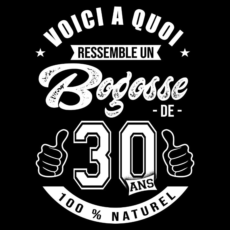 Bogosse de 30 ans anniversaire 30 ans