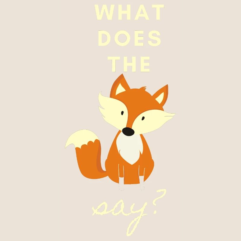 Saying WHAT DOES THE FOX SAY Fox Animals Forest