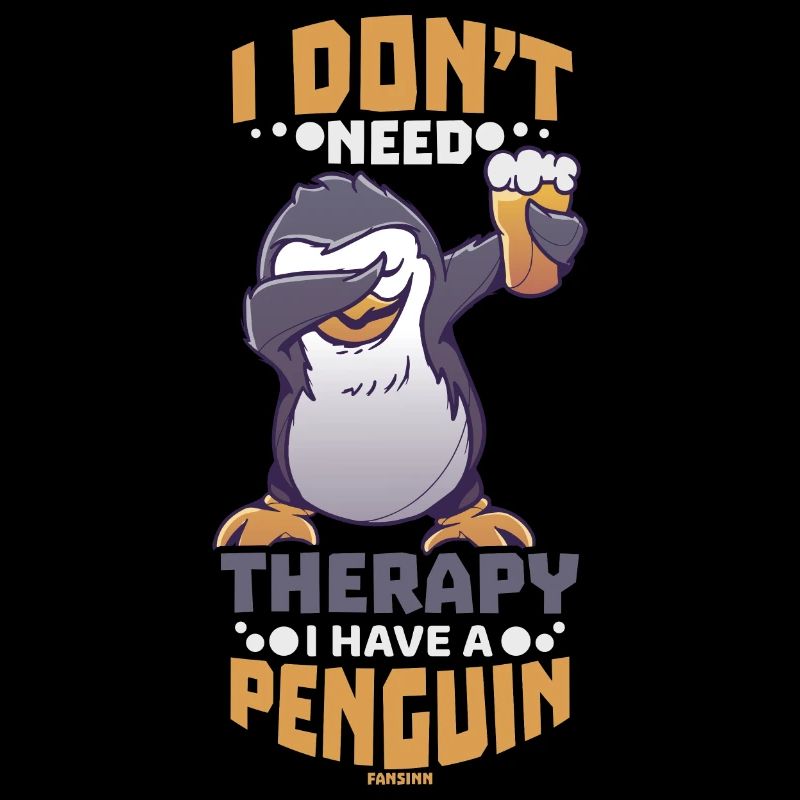 I Don't Need Therapy I Have A Penguin