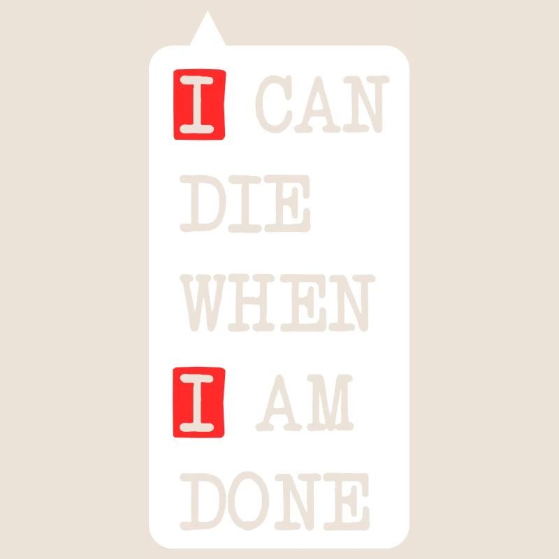 Die when I am done – dark statement design