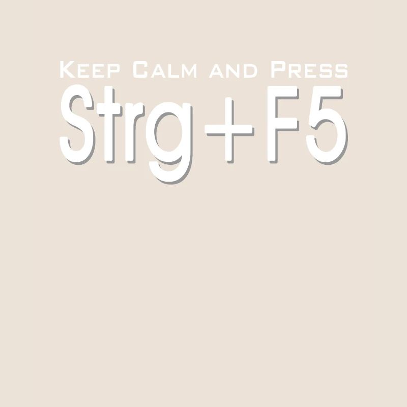 keep calm ctrl f5 white