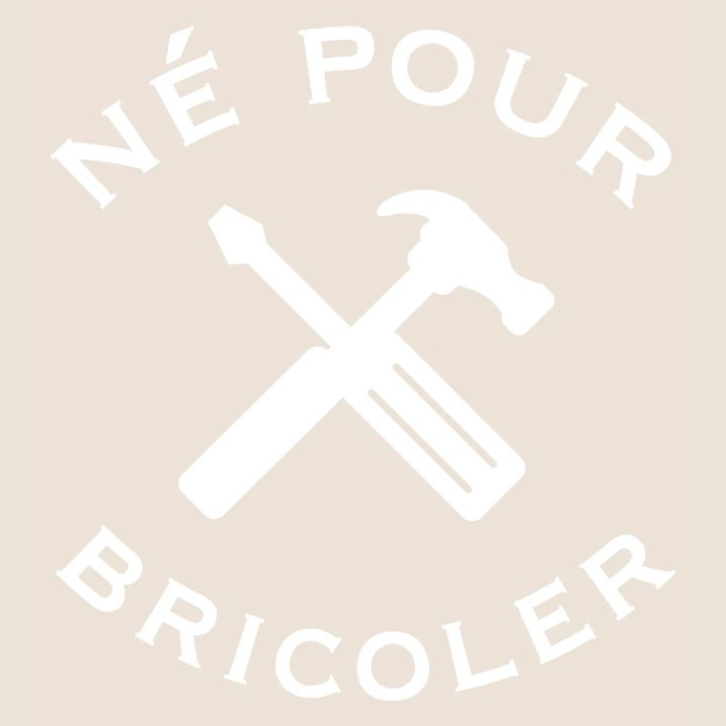 Né pour bricoler