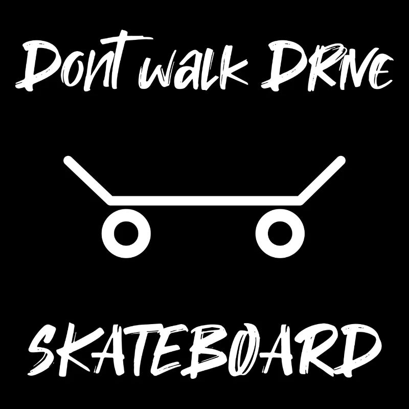 Skateboard - Don't Walk Drive Skateboard