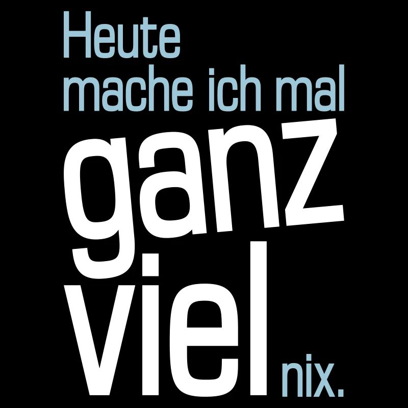 Heute mache ich mal ganz viel nix