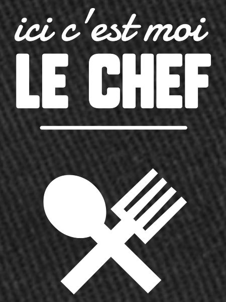 Ici c’est moi le chef
