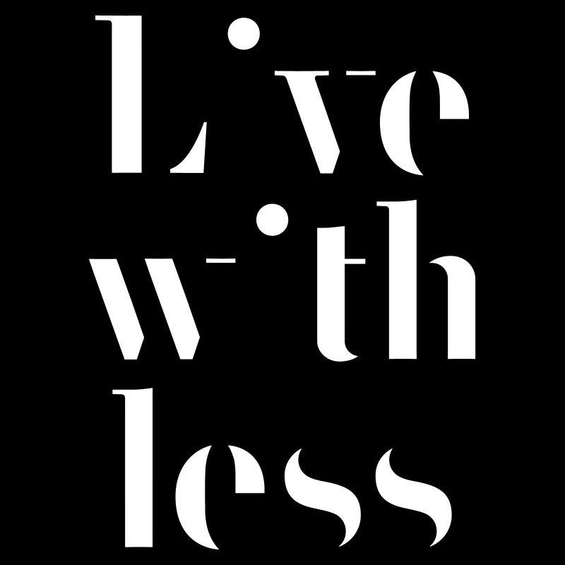 Live with less