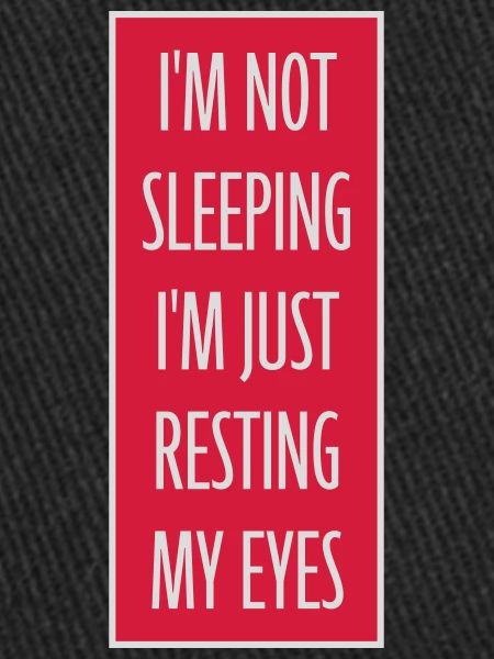 im not sleeping Zitat