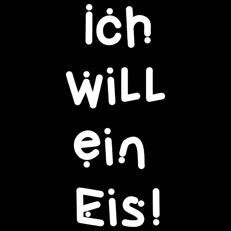 Ich will ein Eis!