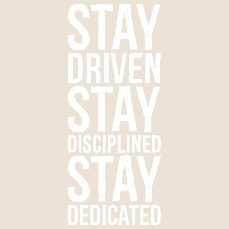 Restez motivé Restez discipliné Restez dévoué