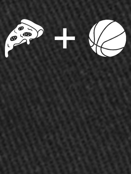 Pizza - Basketball -