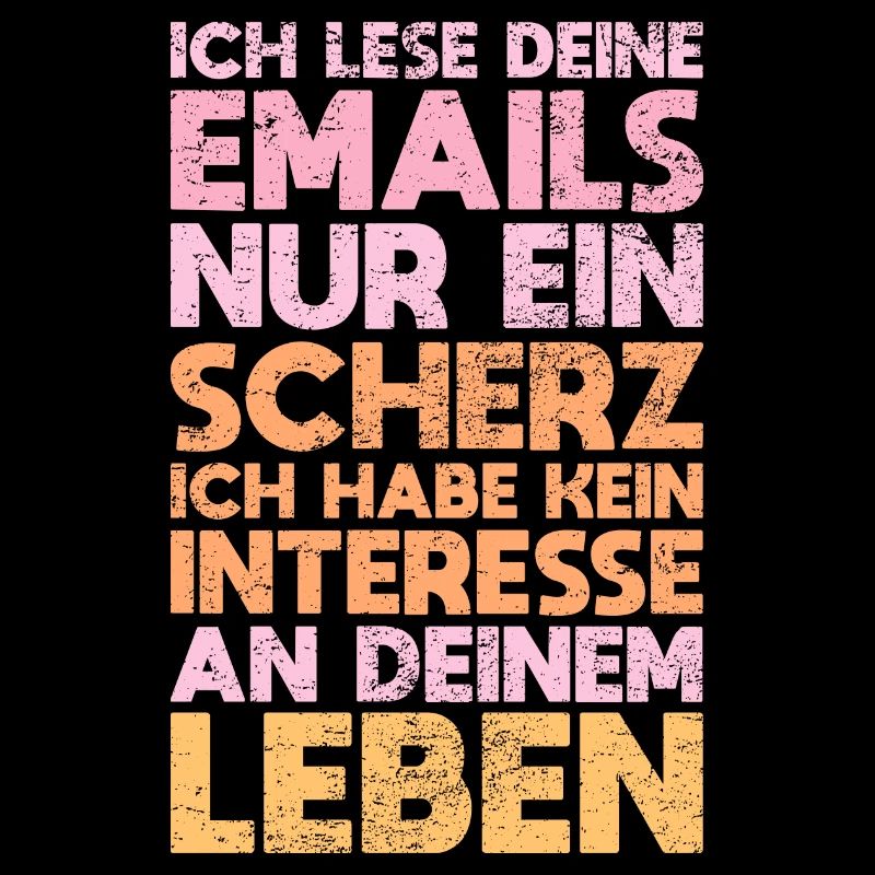 Ich Lese Deine Emails Nur Ein Scherz, Ich...