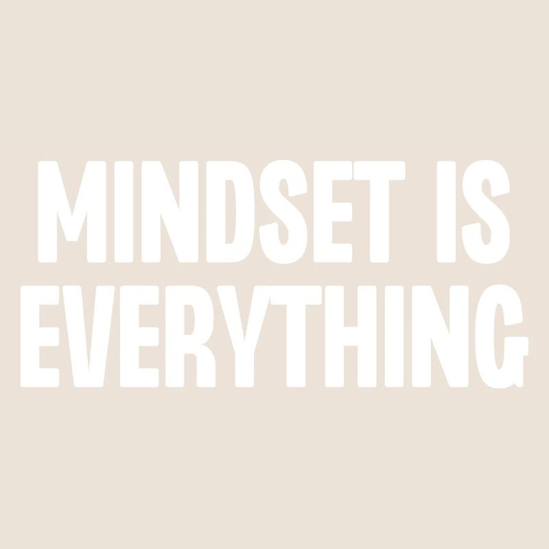 Mindset is Everything