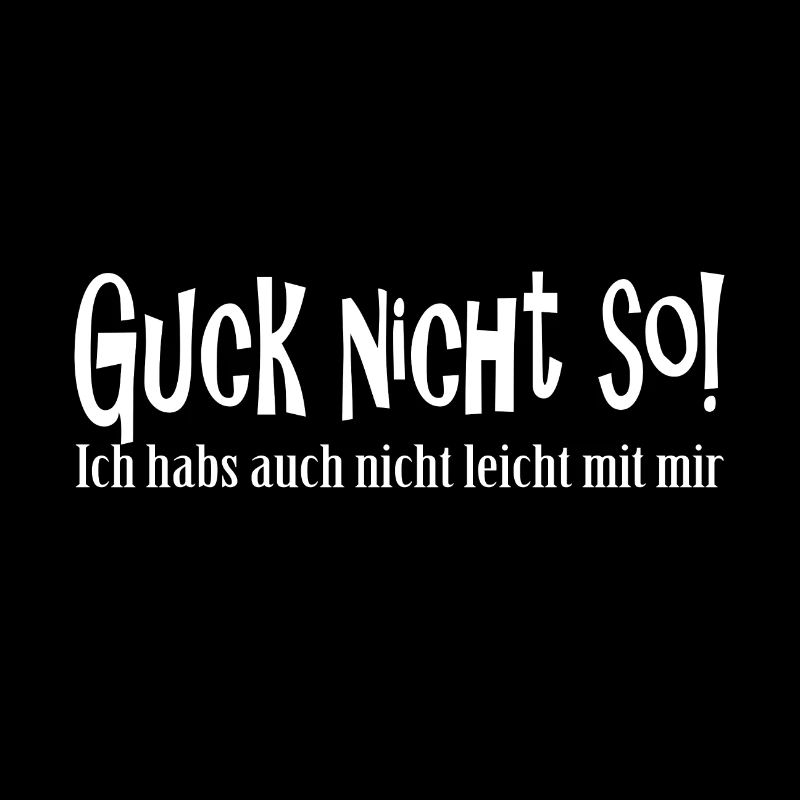 Guck nicht so!
