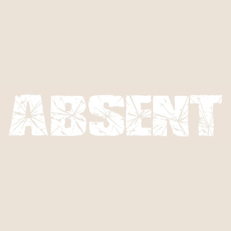 Absent - abwesend, Spruch