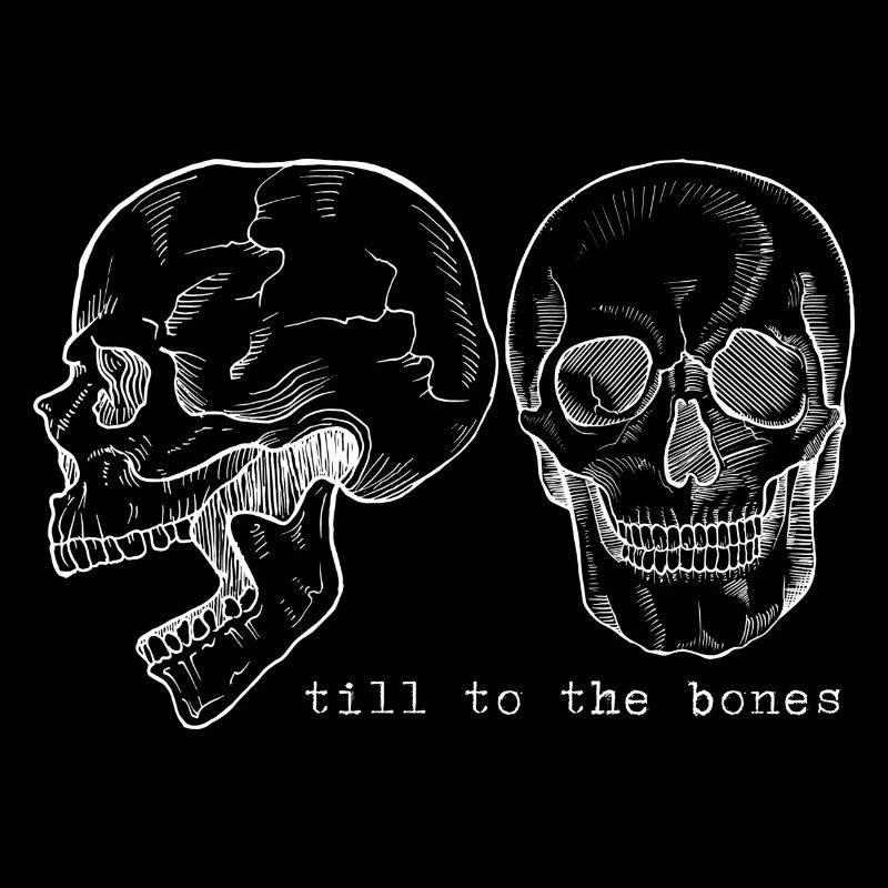 Till to the bones
