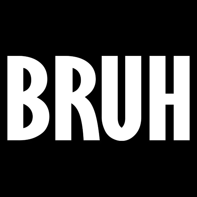 bruh