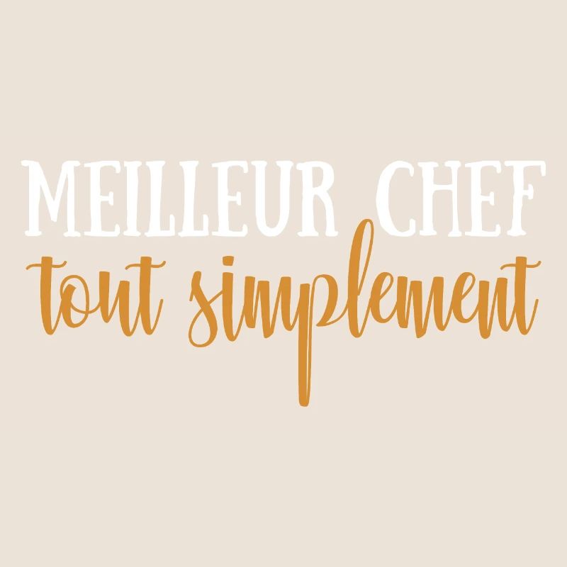 Meilleur chef tout simplement