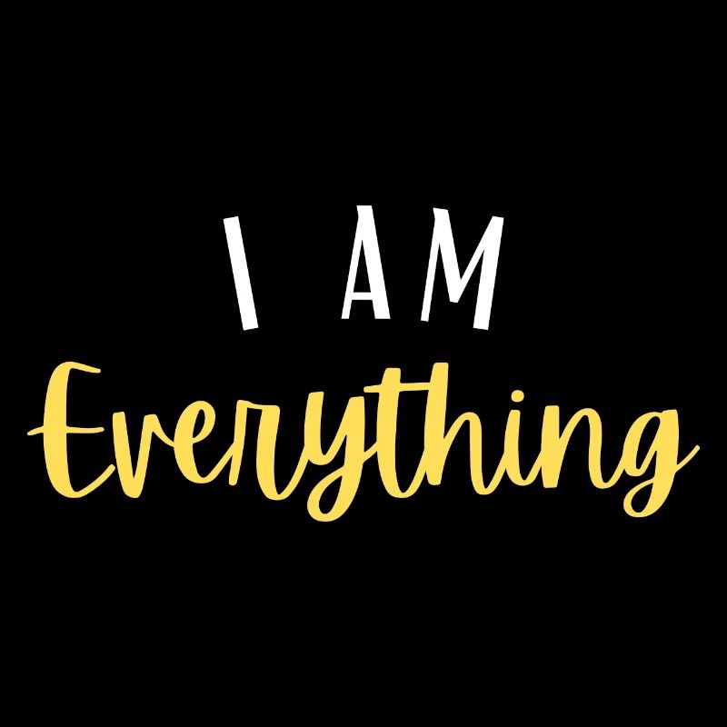 I AM EVERYTHING