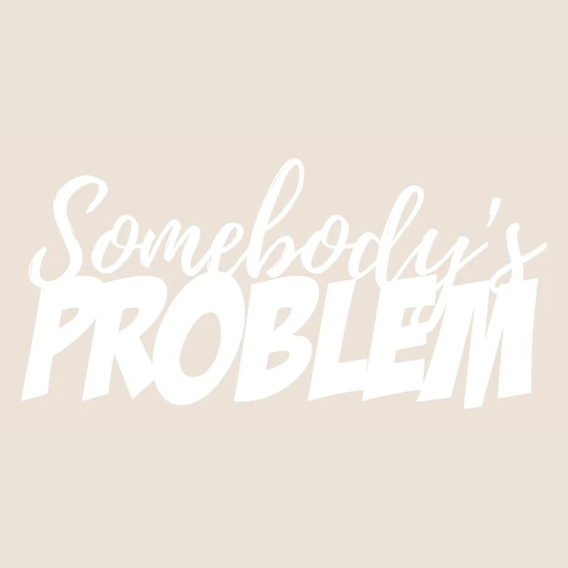 Somebody's Problem