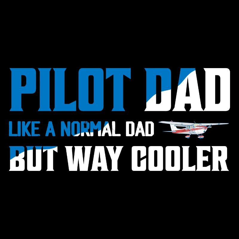 Papa pilote comme un père normal mais beaucoup plus cool Aviatio