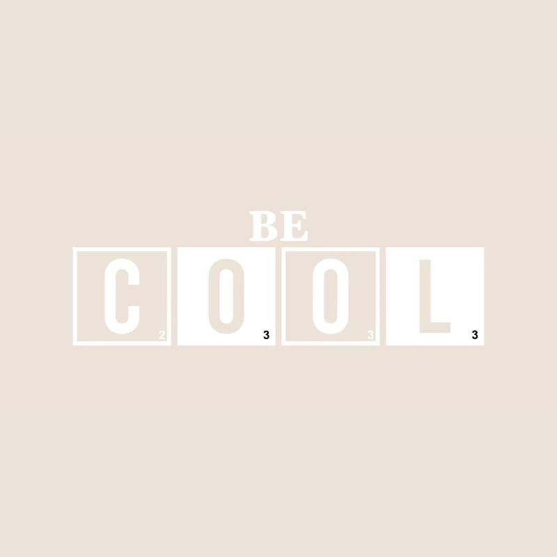 Be Cool - Sei Cool Spruch