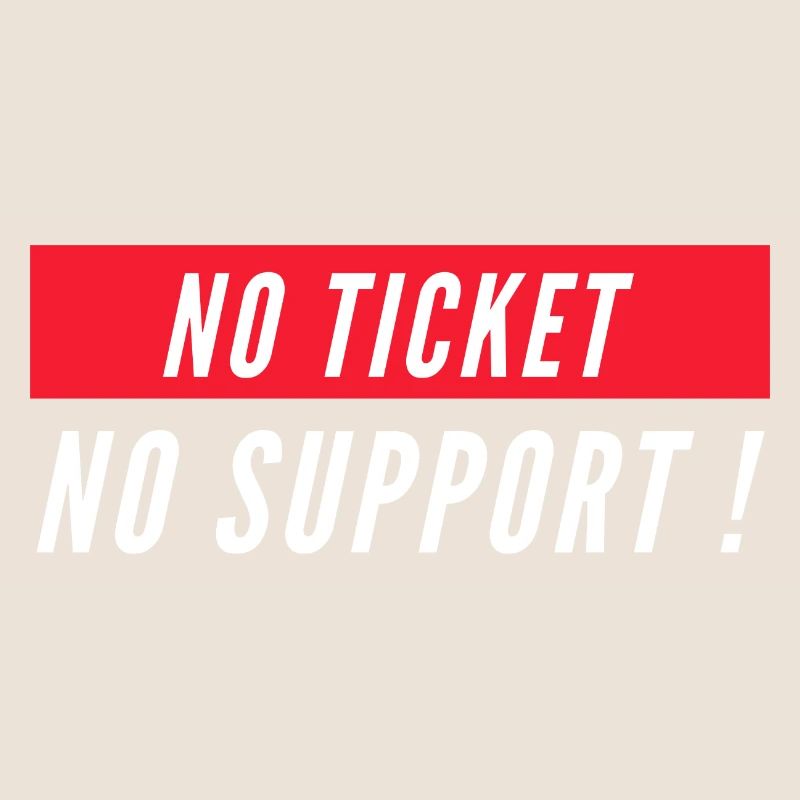 No ticket no support! EDV IT Informatiker Spruch