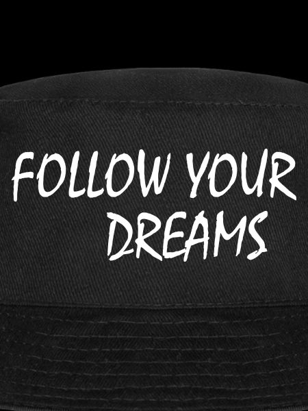 follow your dreams